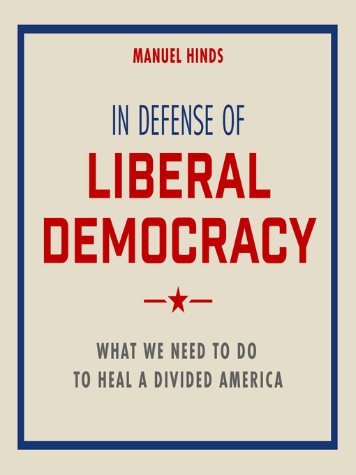 Title details for In Defense of Liberal Democracy by Manuel Hinds - Available